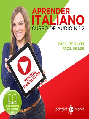 cover image of Aprender Italiano - Textos Paralelos - Fácil de ouvir - Fácil de ler Curso De Ãudio De Italiano, Volume 2